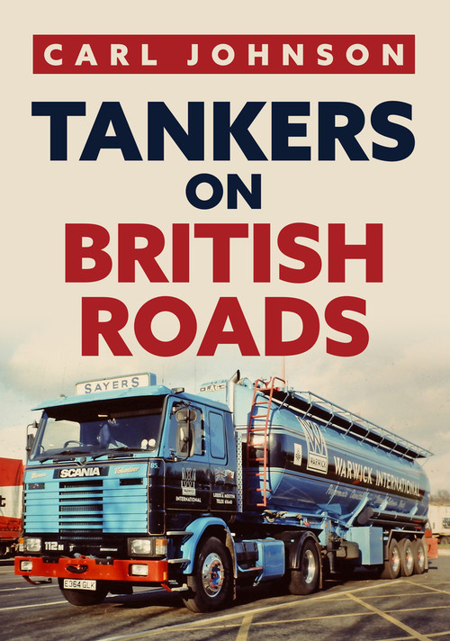 Tankers on British Roads by Carl Johnson, 9781398100787
