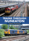 Trains Through Nuneaton by John Jackson, 9781398102637
