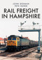 Rail Freight in Hampshire by John Dedman, Pete Nurse, 9781398102736