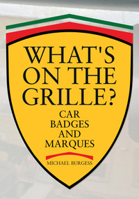 What's on the Grille? (Car Badges and Marques) by Michael Burgess, 9781398103528