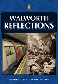 Walworth Reflections by Darren Lock, Mark Baxter, 9781398105881