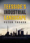 Teesside's Industrial Landscape by Peter Tucker, 9781398106109
