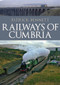 Railways of Cumbria by Patrick Bennett, 9781398109186