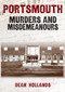 Portsmouth Murders and Misdemeanours by Dean Hollands, 9781398110076