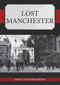 Lost Manchester by Jean Bradburn, 9781445688046