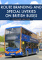 Route Branding and Special Liveries on British Buses by Richard Walter, 9781445696430
