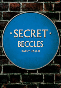 Secret Beccles by Barry Darch, 9781445697529
