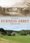 Furness Abbey Through Time by Gill Jepson, 9781398100022