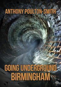 Going Underground: Birmingham by Anthony Poulton-Smith, 9781398101791