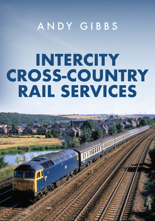 InterCity Cross-country Rail Services by Andy Gibbs, 9781398107380