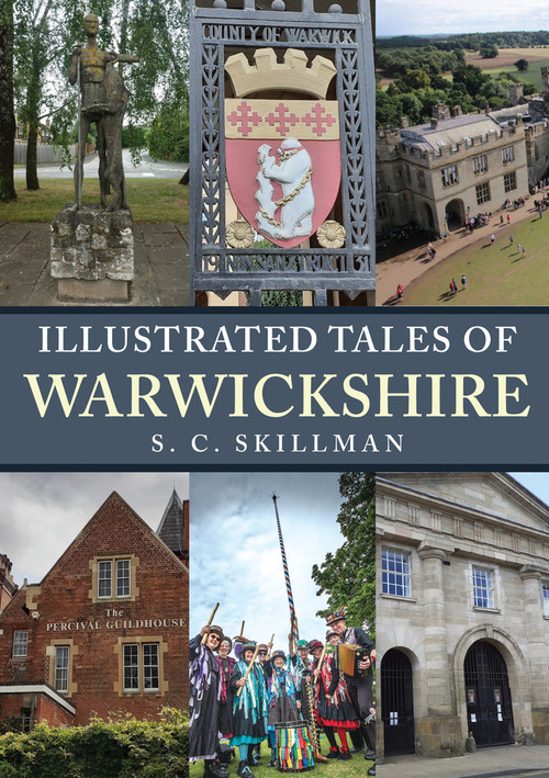 Illustrated Tales of Warwickshire by S. C. Skillman, 9781398110939