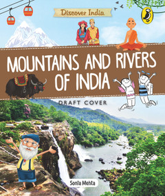 Discover India: Mountains and Rivers of India by Sonia Mehta, 9780143455370