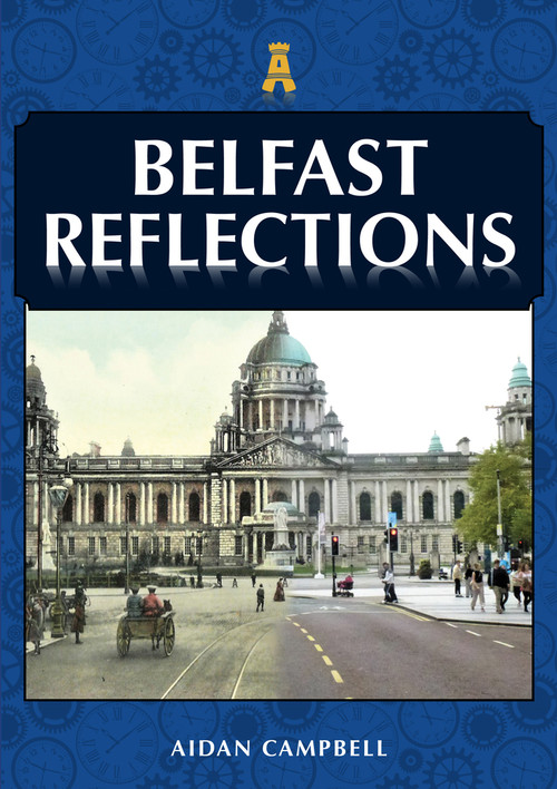 Belfast Reflections by Aidan Campbell, 9781398105867