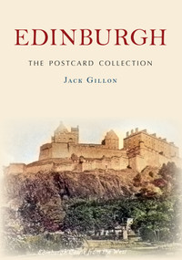 Edinburgh The Postcard Collection by Jack Gillon, 9781398106383