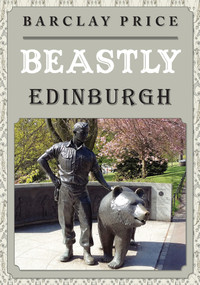 Beastly Edinburgh by Barclay Price, 9781398107304