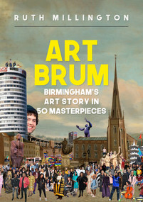 Art Brum (Birmingham's Art Story in 50 Masterpieces) by Ruth Millington, 9781398109834