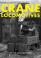 Crane Locomotives by John Woodhams, 9781398109919