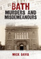 Bath Murders and Misdemeanours by Mick Davis, David Lassman, Terence James, 9781398111349
