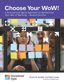Choose your WoW - Second Edition (A Disciplined Agile Approach to Optimizing Your Way of Working) by Mark Lines, Scott Ambler, 9781628257540