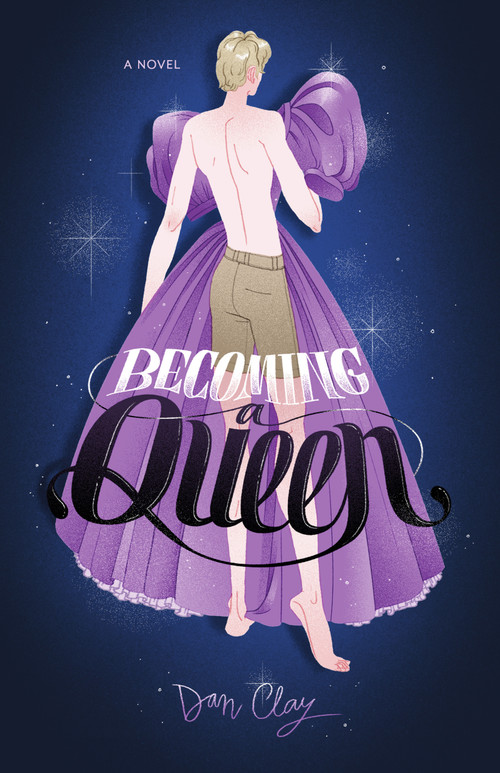 Becoming a Queen by Dan Clay, 9781250843098