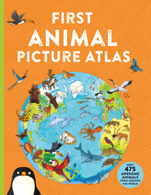 First Animal Picture Atlas (Meet 475 Awesome Animals From Around the World) - 9780753478806 by Deborah Chancellor, Anthony Lewis, 9780753478806