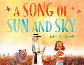 A Song of Sun and Sky by Jason Cockcroft, 9781250819437
