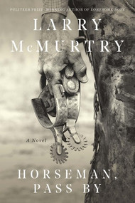 Horseman, Pass By by Larry McMurtry, 9781631493553