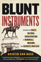 Blunt Instruments (Recognizing Racist Cultural Infrastructure in Memorials, Museums, and Patriotic Practices) by Kristin Ann Hass, 9780807006719