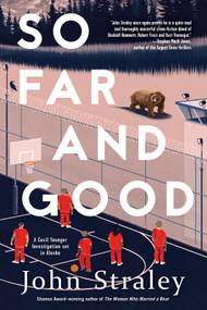 So Far and Good - 9781641294065 by John Straley, 9781641294065