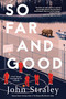 So Far and Good - 9781641294065 by John Straley, 9781641294065