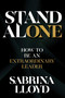 Stand Alone (How to Be an Extraordinary Leader) by Sabrina Lloyd, 9781637582954
