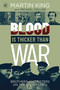 Blood Is Thicker than War (Brothers and Sisters on the Front Lines) by Martin King, Michael Collins, 9781637583524