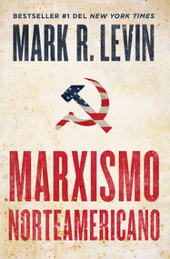 Marxismo norteamericano (American Marxism Spanish Edition) by Mark R. Levin, 9781668005835