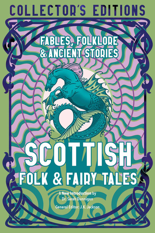 Scottish Folk & Fairy Tales (Fables, Folklore & Ancient Stories) by Sarah Dunnigan, J.K. Jackson, 9781804172292