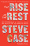 The Rise of the Rest (How Entrepreneurs in Surprising Places are Building the New American Dream) by Steve Case, 9781982191849