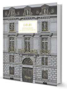 Dior: The Legendary 30, Avenue Montaigne by Pietro Beccari, Maureen Footer, Jérôme Hanover, Olivier Flaviano, Laziz Hamani, 9780847871964