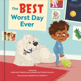 The Best Worst Day Ever (A Picture Book) by Mark Batterson, Summer Batterson Dailey, Benedetta Capriotti, 9780525653899