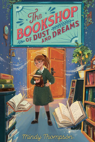 The Bookshop of Dust and Dreams - 9780593110393 by Mindy Thompson, 9780593110393