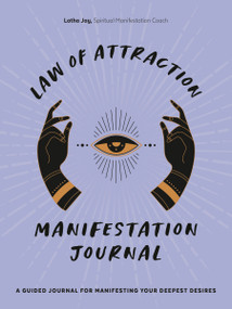 Law of Attraction Manifestation Journal (A Guided Journal for Manifesting Your Deepest Desires) by Latha Jay, 9780593435564