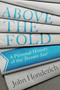 Above the Fold (A Personal History of the Toronto Star) by John Honderich, 9780771000201