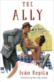 The Ally (A Novel) by Iván Repila, Mara Faye Lethem, 9781635422542