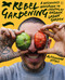Rebel Gardening (A beginner's handbook to organic urban gardening) by Alessandro Vitale, 9781786786913