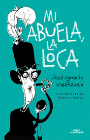 Mi abuela la loca / My Crazy Grandma (Spanish Edition) - 9786073812009 by José Ignacio Valenzuela, 9786073812009