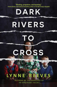 Dark Rivers to Cross (A Novel) by Lynne Reeves, 9781639101214