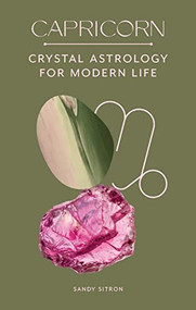 Capricorn (Crystal Astrology for Modern Life) by Sandy Sitron, 9780857829252