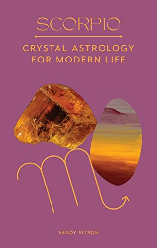 Scorpio (Crystal Astrology for Modern Life) by Sandy Sitron, 9780857829313