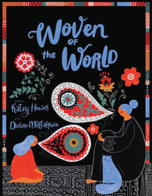 Woven of the World by Katey Howes, Dinara Mirtalipova, 9781452178066