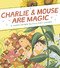 Charlie & Mouse Are Magic (Book 6) by Emily Hughes, Laurel Snyder, 9781452183411