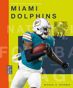 Miami Dolphins - 9781628329278 by Michael E. Goodman, 9781628329278