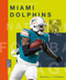 Miami Dolphins - 9781628329278 by Michael E. Goodman, 9781628329278